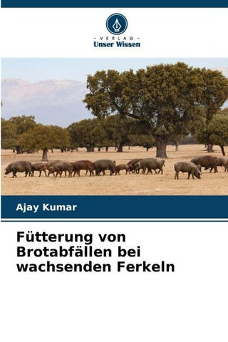 Fütterung von Brotabfällen bei wachsenden Ferkeln