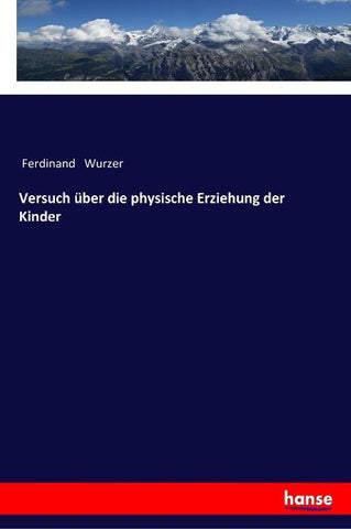 Versuch über die physische Erziehung der Kinder