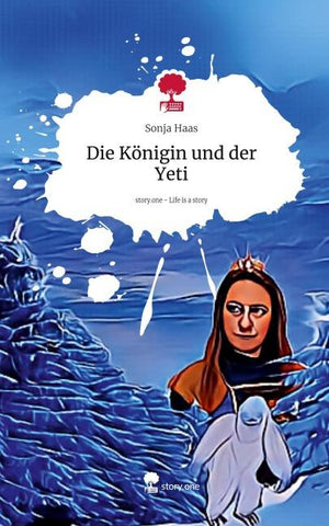 Die Königin und der Yeti. Life is a Story - story.one