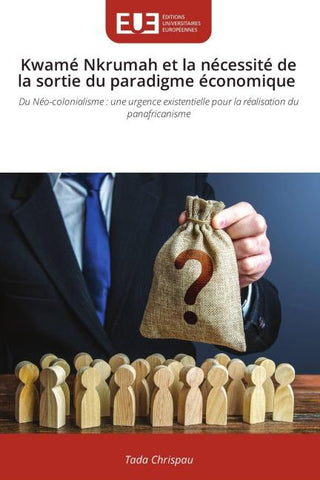 Kwamé Nkrumah et la nécessité de la sortie du paradigme économique