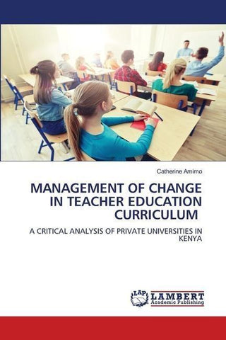 MANAGEMENT OF CHANGE IN TEACHER EDUCATION CURRICULUM
