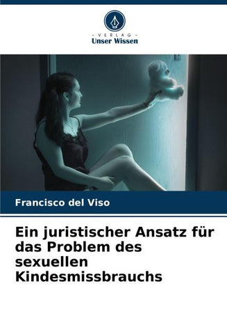 Ein juristischer Ansatz für das Problem des sexuellen Kindesmissbrauchs