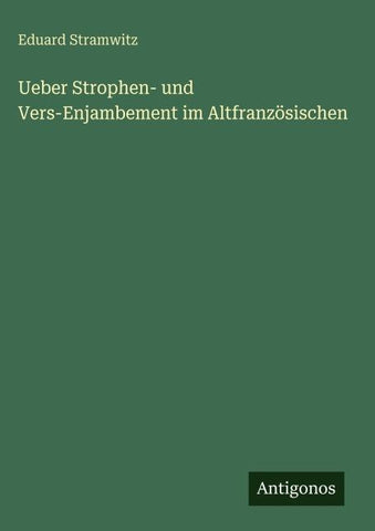 Ueber Strophen- und Vers-Enjambement im Altfranzösischen