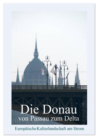 Die Donau von Passau zum Delta (Tischkalender 2026 DIN A5 hoch), CALVENDO Monatskalender