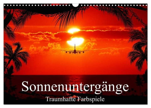 Sonnenuntergänge ¿ Traumhafte Farbspiele (Wandkalender 2026 DIN A3 quer), CALVENDO Monatskalender