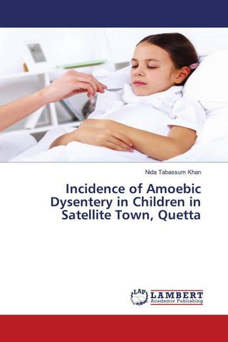 Incidence of Amoebic Dysentery in Children in Satellite Town, Quetta