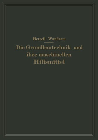 Die Grundbautechnik und ihre maschinellen Hilfsmittel