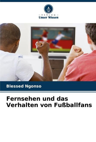 Fernsehen und das Verhalten von Fußballfans