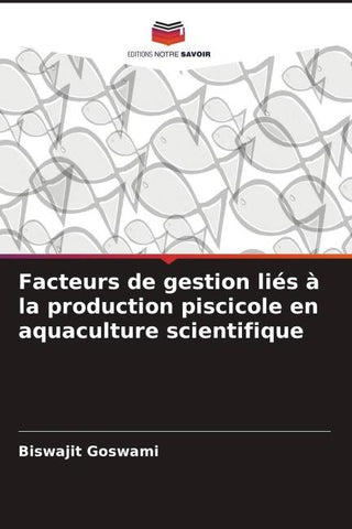 Facteurs de gestion liés à la production piscicole en aquaculture scientifique