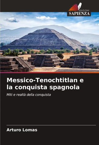 Messico-Tenochtitlan e la conquista spagnola