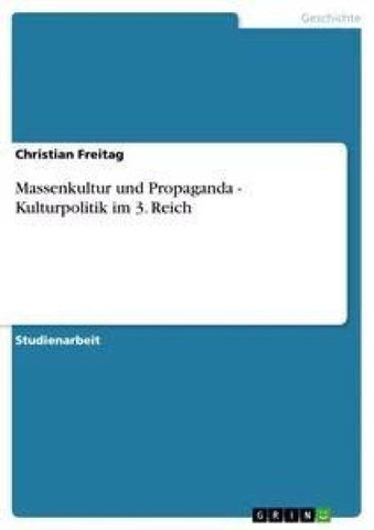 Massenkultur und Propaganda - Kulturpolitik im 3. Reich