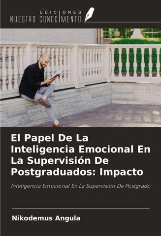 El Papel De La Inteligencia Emocional En La Supervisión De Postgraduados: Impacto