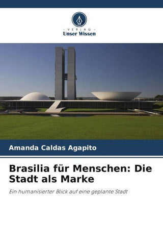 Brasilia für Menschen: Die Stadt als Marke