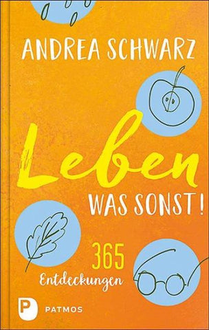 Leben – was sonst!