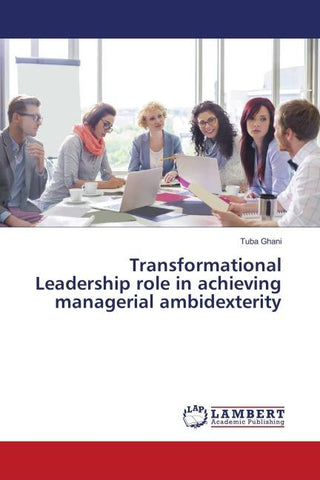 Transformational Leadership role in achieving managerial ambidexterity