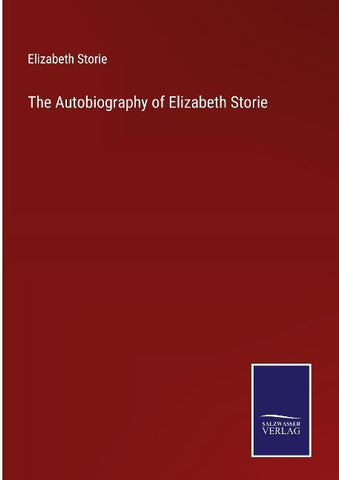 The Autobiography of Elizabeth Storie