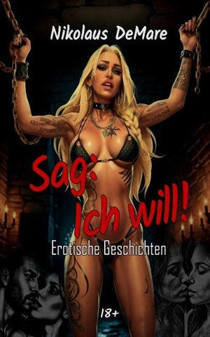 Sag: ich will!