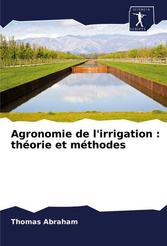 Agronomie de l'irrigation : théorie et méthodes