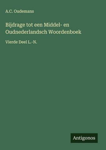 Bijdrage tot een Middel- en Oudnederlandsch Woordenboek