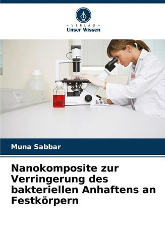 Nanokomposite zur Verringerung des bakteriellen Anhaftens an Festkörpern