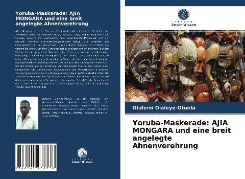 Yoruba-Maskerade: AJIA MONGARA und eine breit angelegte Ahnenverehrung