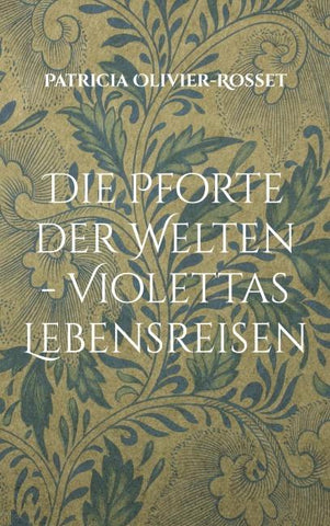 Die Pforte der Welten - Violettas Lebensreisen