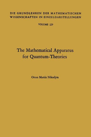 The Mathematical Apparatus for Quantum-Theories