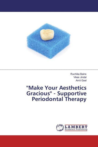 ''Make Your Aesthetics Gracious'' - Supportive Periodontal Therapy