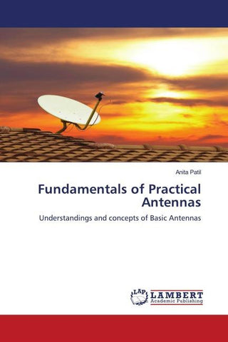 Fundamentals of Practical Antennas
