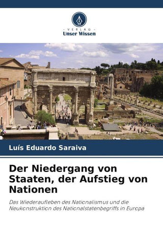 Der Niedergang von Staaten, der Aufstieg von Nationen