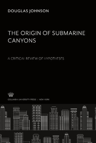 The Origin of Submarine Canyons