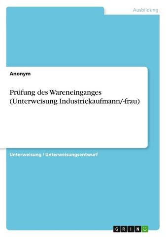 Prüfung des Wareneinganges (Unterweisung Industriekaufmann/-frau)