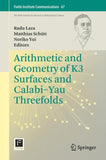 Arithmetic and Geometry of K3 Surfaces and Calabi–Yau Threefolds