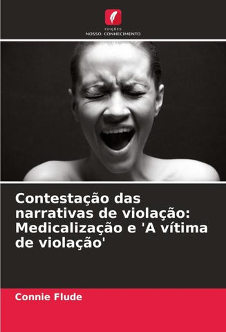 Contestação das narrativas de violação: Medicalização e 'A vítima de violação'