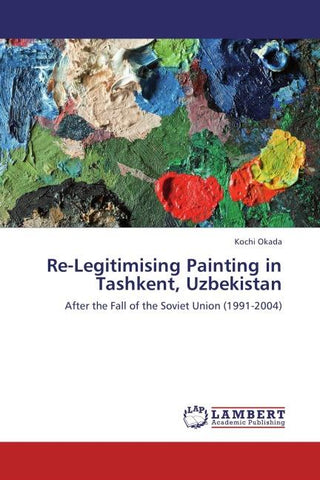 Re-Legitimising Painting in Tashkent, Uzbekistan