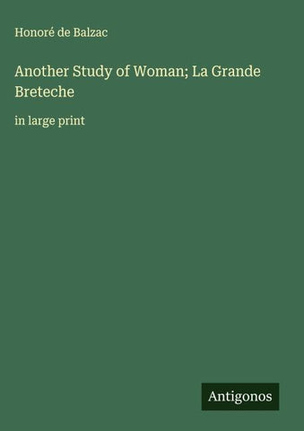 Another Study of Woman; La Grande Breteche