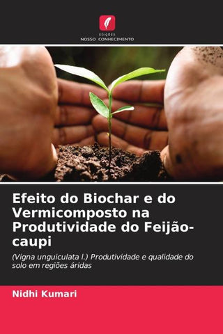 Efeito do Biochar e do Vermicomposto na Produtividade do Feijão-caupi