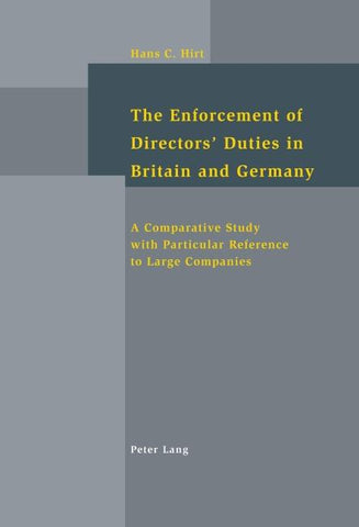 The Enforcement of Directors’ Duties in Britain and Germany