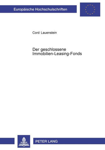 Der geschlossene Immobilien-Leasing-Fonds