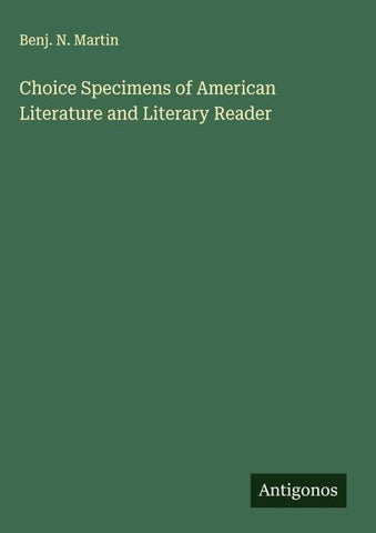 Choice Specimens of American Literature and Literary Reader