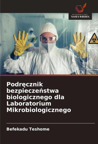 Podr¿cznik bezpiecze¿stwa biologicznego dla Laboratorium Mikrobiologicznego