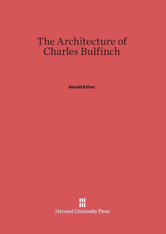The Architecture of Charles Bulfinch