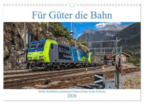 Für Güter die Bahn (Wandkalender 2026 DIN A3 quer), CALVENDO Monatskalender