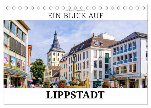 Ein Blick auf Lippstadt (Tischkalender 2026 DIN A5 quer), CALVENDO Monatskalender