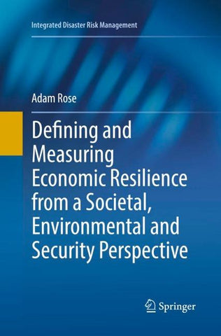 Defining and Measuring Economic Resilience from a Societal, Environmental and Security Perspective