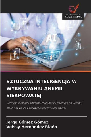 SZTUCZNA INTELIGENCJA W WYKRYWANIU ANEMII SIERPOWATEJ