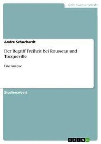 Der Begriff Freiheit bei Rousseau und Tocqueville