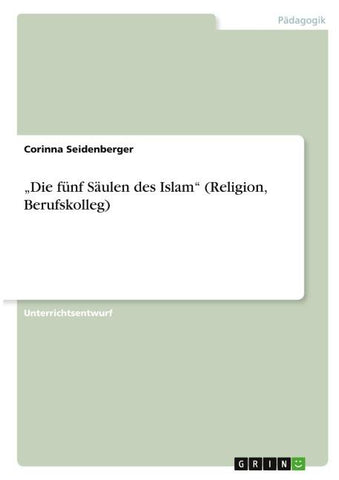 "Die fünf Säulen des Islam" (Religion, Berufskolleg)