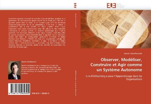 Observer, Modéliser, Construire et Agir comme un Système Autonome