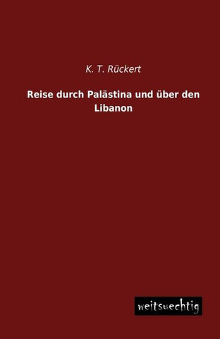 Reise durch Palästina und über den Libanon
